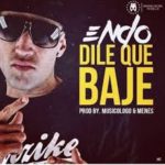 Endo - Dile Que Baje MP3