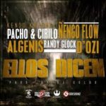 Kendo Kaponi Ft. Pacho y Cirilo, Nengo Flow, Randy Glock y Algenis - Ellos Dicen MP3