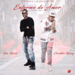 Gio Rosse Ft Carlitos Rossy - Enfermo de Amor MP3