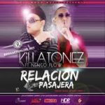 Killatonez Ft. Ñengo Flow - Relacion Pasajera MP3