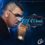 Mc Ceja - Pasas Como El Viento Reloaded MP3