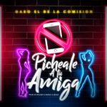 Gabo El De La Comision - Picheale A Tu Amiga MP3