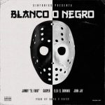 Jamby El Favo Ft. Casper Magico, Ele A El Dominio, John Jay - Blanco O Negro MP3