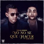 Tito El Bambino Ft. Don Omar - Yo No Se Que Hacer MP3